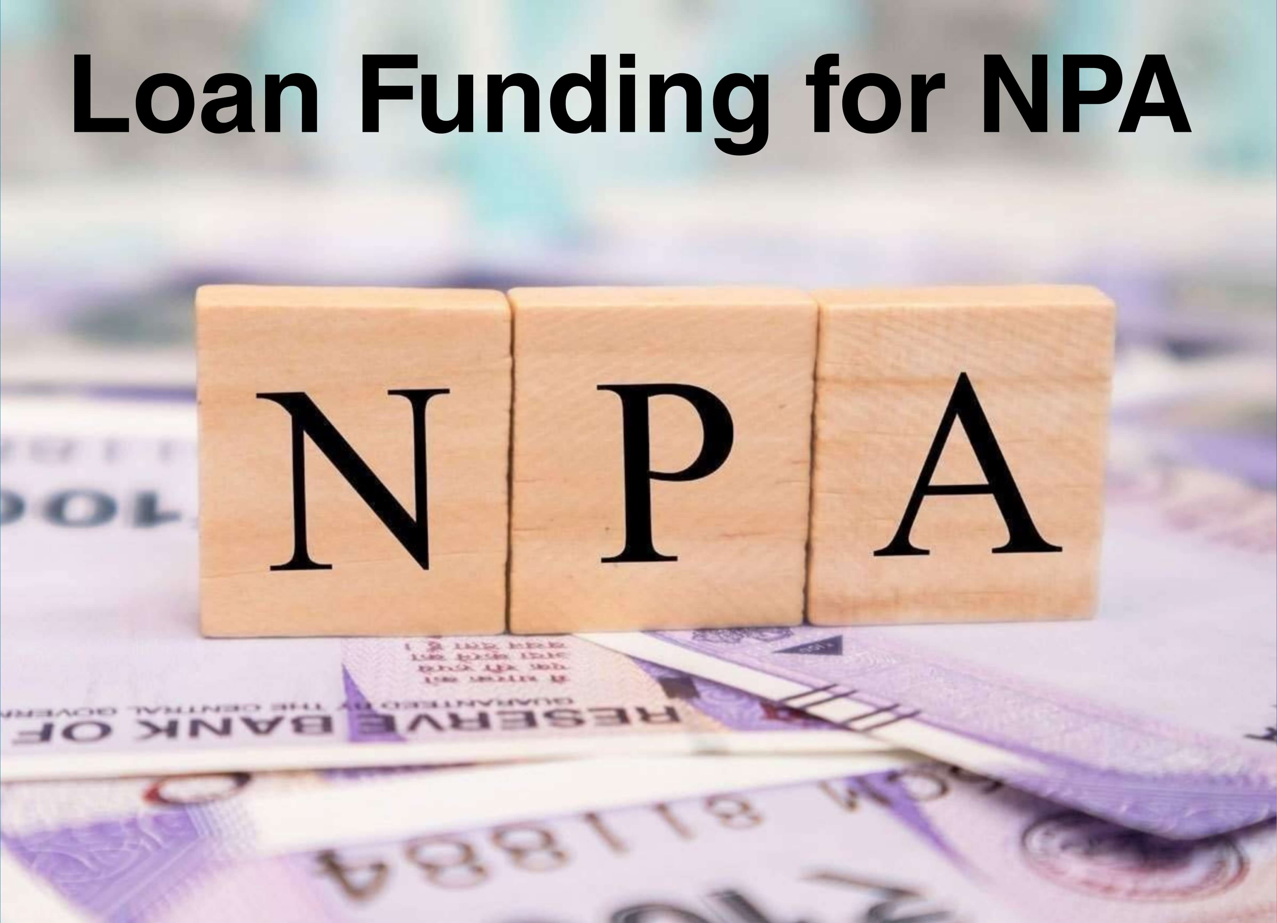 NPA Loan Funding